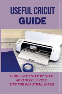 Useful Cricut Guide