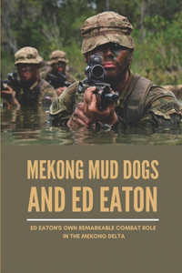 Mekong Mud Dogs In Vietnam