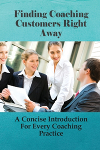 Finding Coaching Customers Right Away