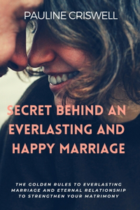 Secret Behind an Everlasting and Happy Marriage