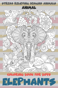 Animal Coloring Book for Boys - Stress Relieving Designs Animals - Elephants