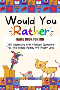Would You Rather Game Book For Kid