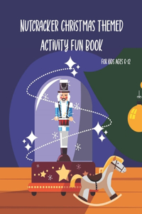 Nutcracker Christmas Themed Activity Fun Book For Kids Ages 6-12