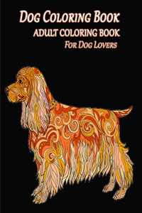 Dog Coloring Book Adult Coloring Book For Dog Lovers