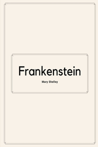 Frankenstein by Mary Shelley