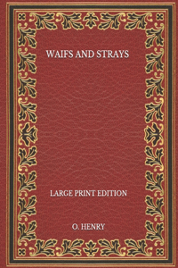 Waifs and Strays - Large Print Edition