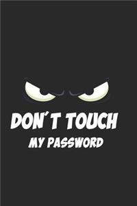 don't touch my password