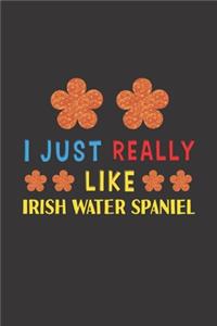 I Just Really Like Irish Water Spaniel