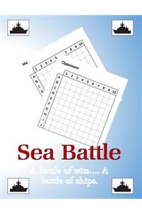 Sea Battle A Battle of wits...A Battle of Ships