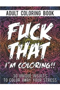 Fuck That I'm Coloring