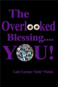 Overlooked Blessing....You!