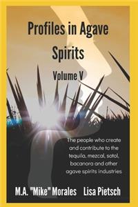 Profiles in Agave Spirits Volume 5
