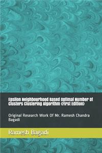 Epsilon Neighbourhood Based Optimal Number Of Clusters Clustering Algorithm {First Edition}