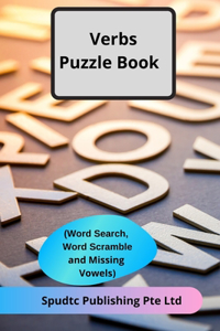 Verbs Puzzle Book (Word Search, Word Scramble and Missing Vowels)