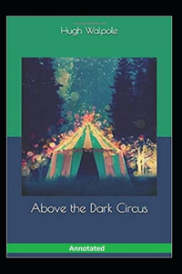 Above the Dark Circus Annotated