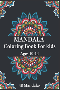 Mandala Coloring Book For Kids Ages 10-14 48 Mandalas