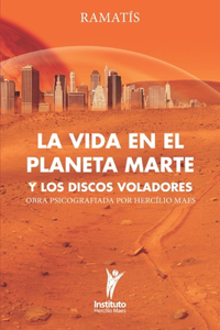 La Vida en el Planeta Marte y los Discos Voladores