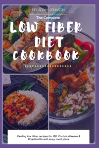 The Complete Low Fiber Diet Cookbook
