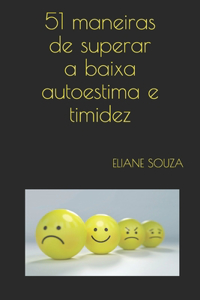 51 maneiras de superar a baixa autoestima e timidez