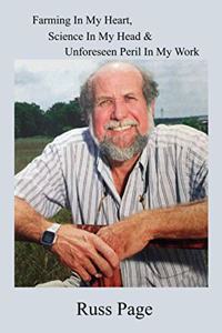 Farming In My Heart, Science In My Head & Unforeseen Peril In My Work