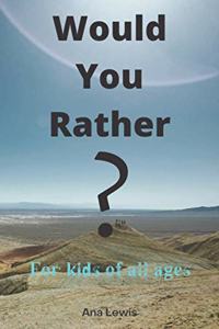 Would You Rather?