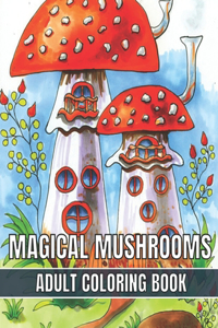 Magical Mushrooms Adult Coloring Book
