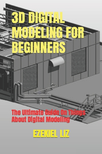 3D Digital Modeling for Beginners