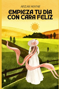 Empieza Tu Día Con Cara Feliz