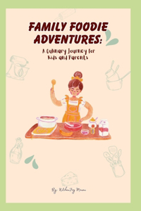 Family Foodie Adventures