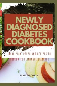 Newly Diagnosed Diabetes Cookbook