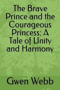 The Brave Prince and the Courageous Princess