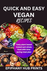 Quick and Easy Vegan Recipes