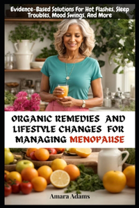 Organic Remedies and Lifestyle Changes for Managing Menopause