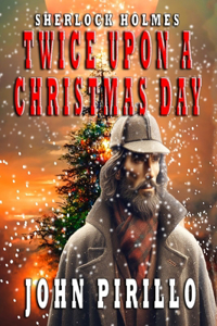 Sherlock Holmes, Twice Upon A Christmas Day