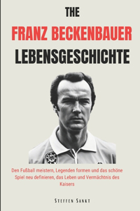 The Franz Beckenbauer Lebensgeschichte