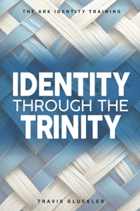 Identity Through The Trinity