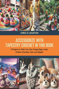 Accessorize with Tapestry Crochet in this Book