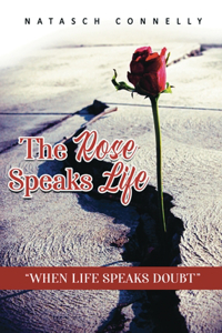 Rose Speaks Life