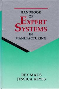 Handbook of Expert Systems in Manufacturing