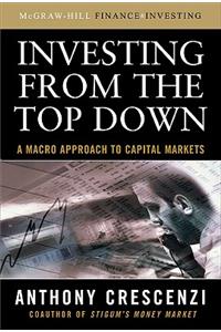 Investing from the Top Down: A Macro Approach to Capital Markets: A Macro Approach to Capital Markets