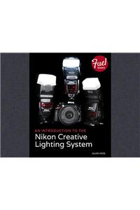 Introduction to the Nikon Creative Lighting System, An