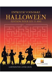 Entrez Si Vous Dare Halloween Edition Pour Les 11 Ans