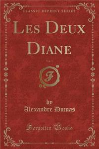 Les Deux Diane, Vol. 1 (Classic Reprint)