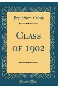 Class of 1902 (Classic Reprint)