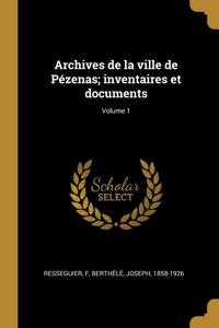 Archives de la ville de Pézenas; inventaires et documents; Volume 1