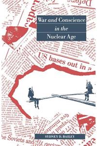 War and Conscience in the Nuclear Age