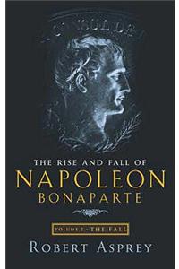 The Rise and Fall of Napoleon