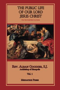 Public Life of Our Lord Jesus Christ, Vol. 1
