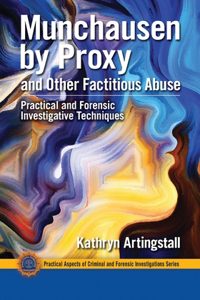 Munchausen by Proxy and Other Factitious Abuse