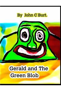 Gerald and The Green Blob.